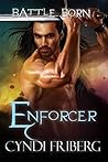Enforcer by Cyndi Friberg Enforcer by Cyndi Friberg