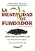 La Mentalidad de Fundador. Cómo superar las crisis de crecimiento previsibles. (Spanish Edition)