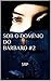SOB O DOMÍNIO DO BÁRBARO #2: SRP (Portuguese Edition)