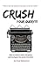 CRUSH your query!: How to Write An Amazing Query and Navigate the Query Trenches