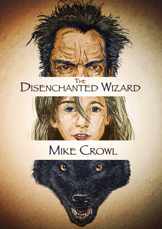 The Disenchanted Wizard (Grimhilderness, #3)