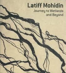 Latiff mohidin: Journey to Wetlanda and Beyond