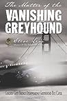 The Matter of the Vanishing Greyhound: Golden Gate Bridge Disappearing Greyhound Bus Caper The Matter of the Vanishing Greyhound: Golden Gate Bridge Disappearing Greyhound Bus Caper