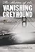 The Matter of the Vanishing Greyhound: Golden Gate Bridge Disappearing Greyhound Bus Caper
