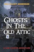 Ghosts in the Old Attic