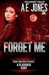 Forget Me by A.E.  Jones