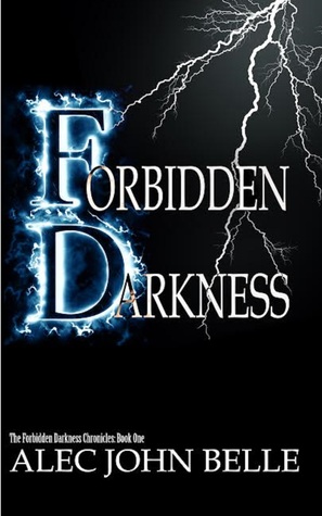 Forbidden Darkness  (The Forbidden Darkness Chronicles, #1)