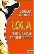 Lola, petite, grosse et prête à tout