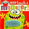 Never Touch a Monster by Rosie Greening