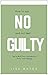 How to Say NO and Not Feel Guilty: Tips to Build Your Confidence & Honor Your Feelings