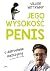 Jego wysokość penis. O dobrostanie mężczyzny