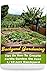 Backyard Gardening Ideas: Tips On How To Create Fertile Garden On Just 1/10 Acre Backyard: (Gardening Books, Better Homes Gardens)