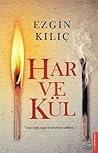 Har ve Kül by Ezgin Kılıç