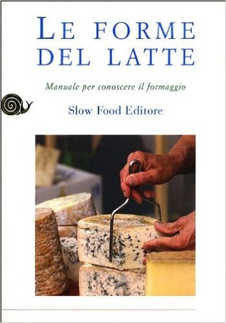 Le forme del latte: Manuale per conoscere il formaggio (Paperback)