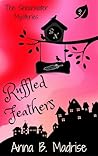 Ruffled Feathers by Anna B. Madrise