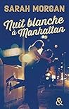 Nuit blanche à Manhattan by Sarah   Morgan