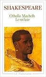 Othello, Macbeth, Le Roi Lear