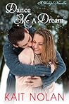 Dance Me A Dream by Kait Nolan