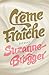Crème Fraiche by Suzanne Brøgger