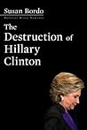 The Destruction of Hillary Clinton