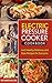 Electric Pressure Cooker Cookbook: Only the BEST Healthy, Delicious and Easy Recipes for Everyone! (electric pressure cooker cookbook recipes only!)