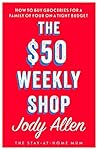 The $50 Weekly Shop by Jody Allen