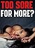 Too Sore For More?