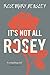 It's Not All Rosey