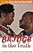 Bridge in the Truth
