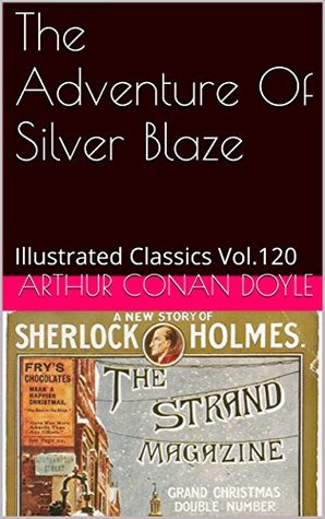 THE ADVENTURE OF SILVER BLAZE: Illustrated Classics Vol.120