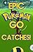 THOUSANDS EPIC POKEMON GO CATCH SCREENSHOTS!: WHERE TO FIND RARE GEN 2 POKEMON LEGENDARIES (POKEMON SCREENSHOTS Book 7)