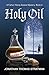 Holy Oil (Father Hardy Alaska Mystery Series Book 3)