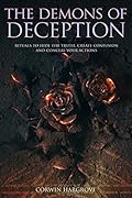 The Demons of Deception: Rituals to Hide the Truth, Create Confusion and Conceal Your Actions (Magick of Darkness and Light)