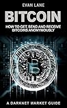 Bitcoin: How to Get, Send and Receive Bitcoins Anonymously (Tor, Python Programming, Hacking, Blockchain Book 1) Bitcoin: How to Get, Send and Receive Bitcoins Anonymously (Tor, Python Programming, Hacking, Blockchain Book 1)