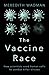 The Vaccine Race: How Scientists Used Human Cells to Combat Killer Viruses