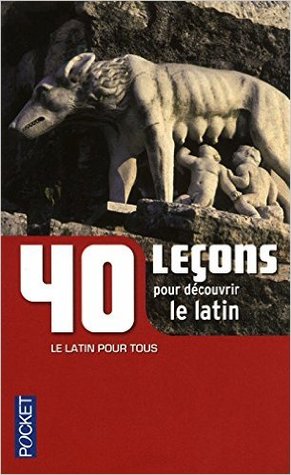 40 leçons pour découvrir le latin