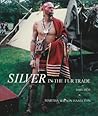 Silver in the Fur Trade: 1680-1820