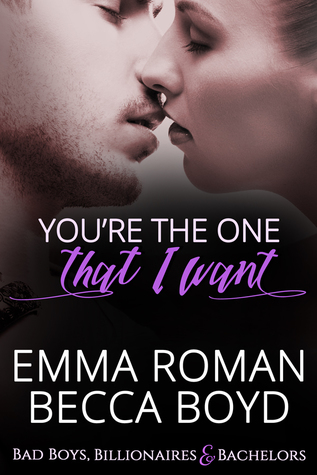 You're The One That I Want (Bad Boys, Billionaires, & Bachelors, #3)