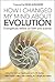 How I Changed My Mind About Evolution: Evangelicals Reflect on Faith and Science