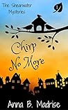 Chirp No More by Anna B. Madrise