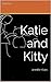 Katie and Kitty