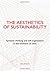 The Aesthetics of Sustainability /anglais