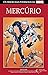 Mercúrio (Os Heróis Mais Po...