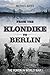 From the Klondike to Berlin...