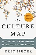 The Culture Map: Breaking Through the Invisible Boundaries of Global Business
