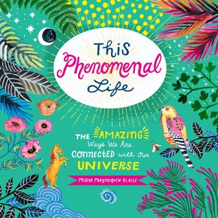 This Phenomenal Life: The Amazing Ways We Are Connected with Our Universe (Hardcover)