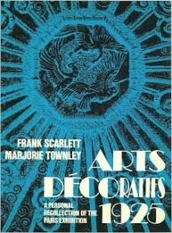 Arts Decoratifs 1925: A Personal Recollection of the Paris Exhibition