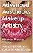 Advanced Aesthetics Volume 1. Skin Care & Makeup Artistry!
