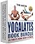 Yoga: Yogalates Book Bundle - Ultimate Mind Body Fitness: Strengthen, Lengthen, Tone and Heal Your Body - Yoga and Pilates, Maximize Your Human Potential - Transform Your Life