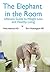 The Elephant in the Room: The Ultimate Guide to Weight Loss and Healthy Living
